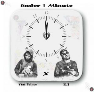 Download music tizi prince ft E.I the legend under 1 minute