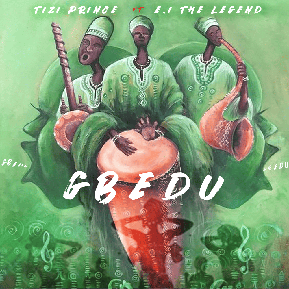 Tizi prince ft E.i the Legend - gbedu cover art